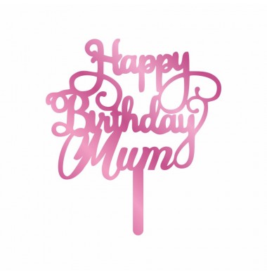 CAKE TOPPER HAPPY BIRTHDAY MUM